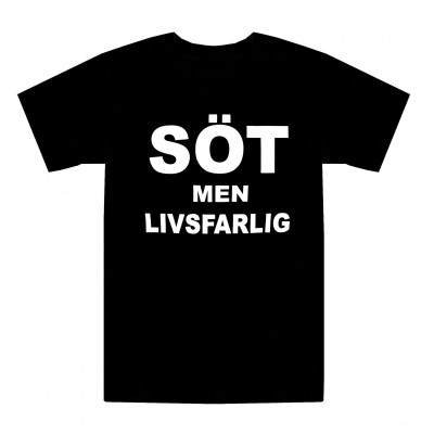 T-shirt Söt men livsfarlig